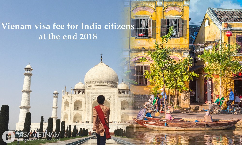 Vietnam visa fee for Indian citizens at the end of 2018