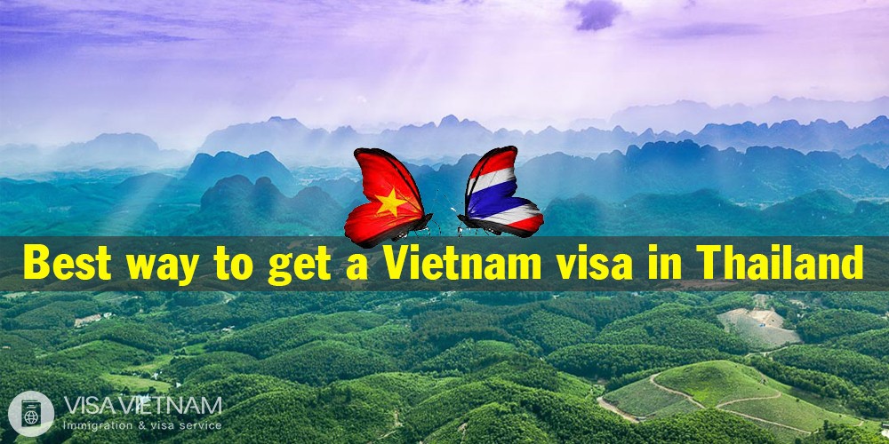 Best way to get a Vietnam visa in Thailand