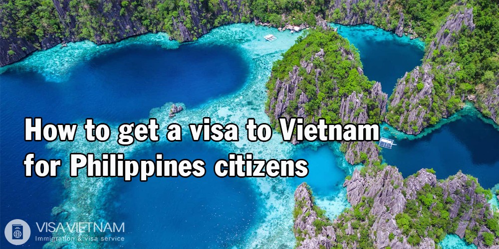 How to get a visa to Vietnam for Philippines citizens