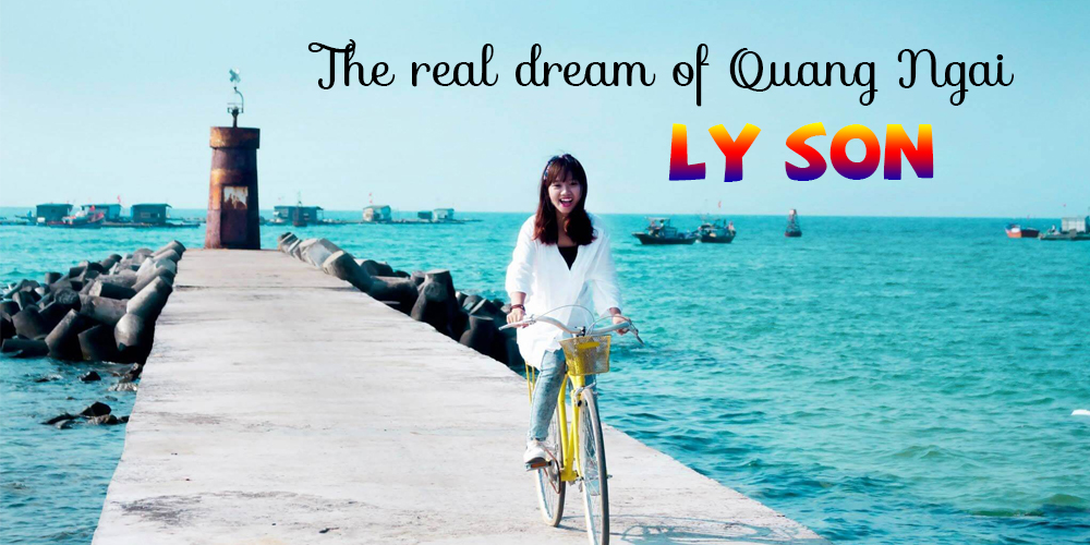 Travel to Ly Son, the real dream of Quang Ngai