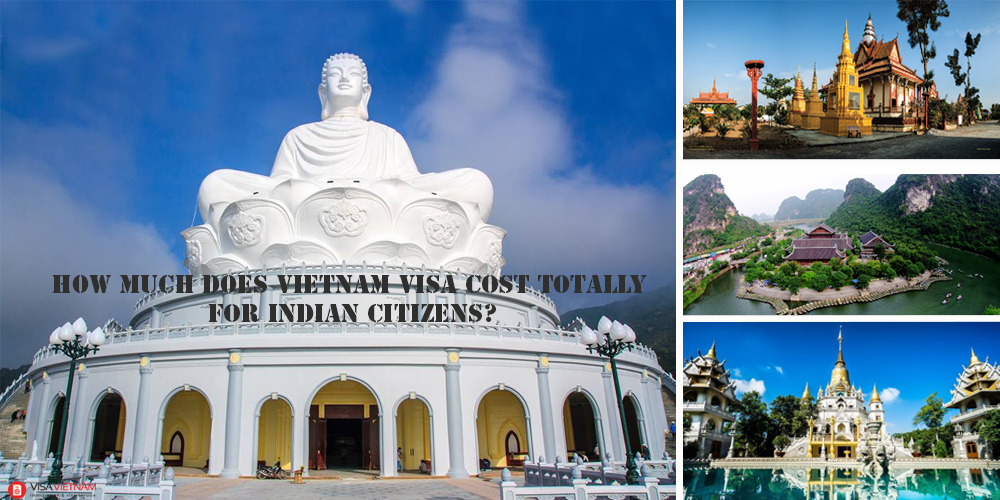 How much does Vietnam visa cost totally for Indian citizens?